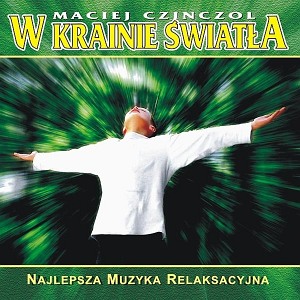W krainie światła - Maciej Czinczol (CD)